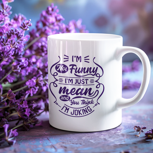 Typo Mug - I am not funny